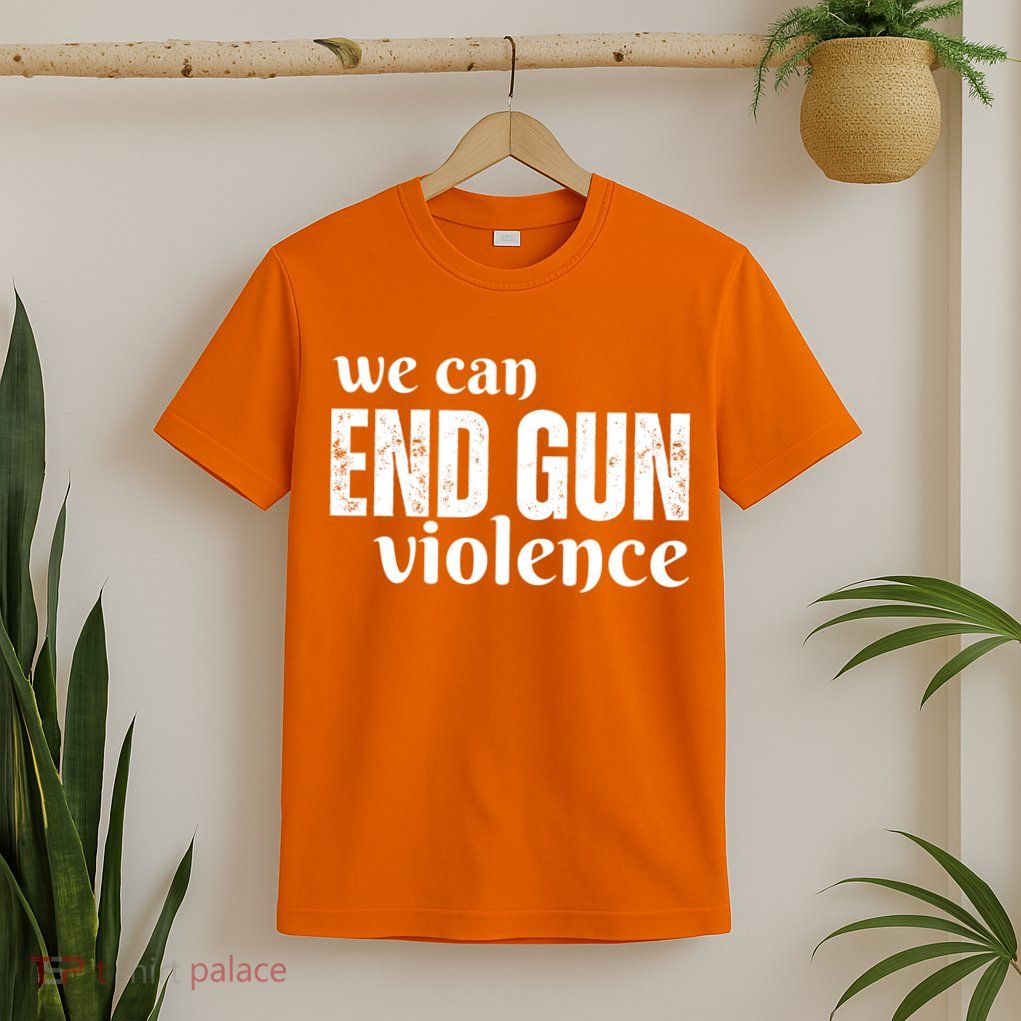 We Can End Gun Violence T-Shirt