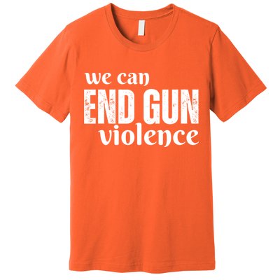 We Can End Gun Violence Premium T-Shirt
