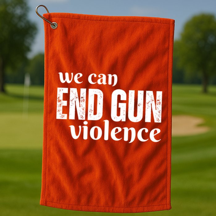 We Can End Gun Violence Golf Towel