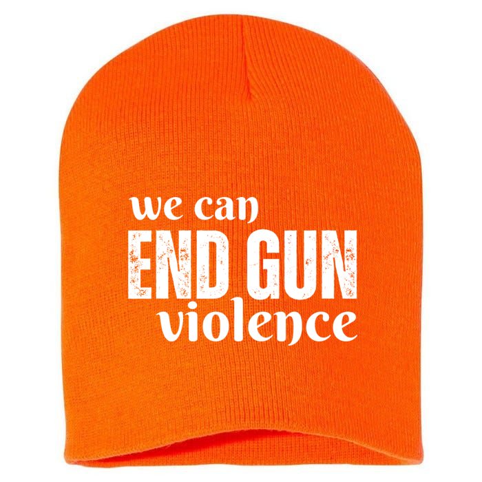 We Can End Gun Violence Short Acrylic Beanie
