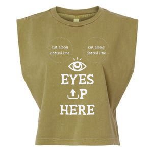 With Cutout For B00bs Cut Along Dotted Eyes Up Here Garment-Dyed Women's Muscle Tee