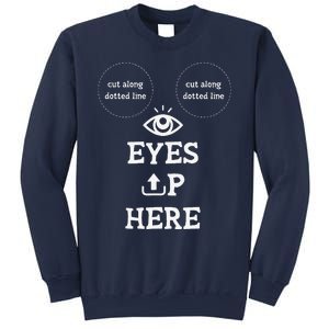 With Cutout For B00bs Cut Along Dotted Eyes Up Here Sweatshirt