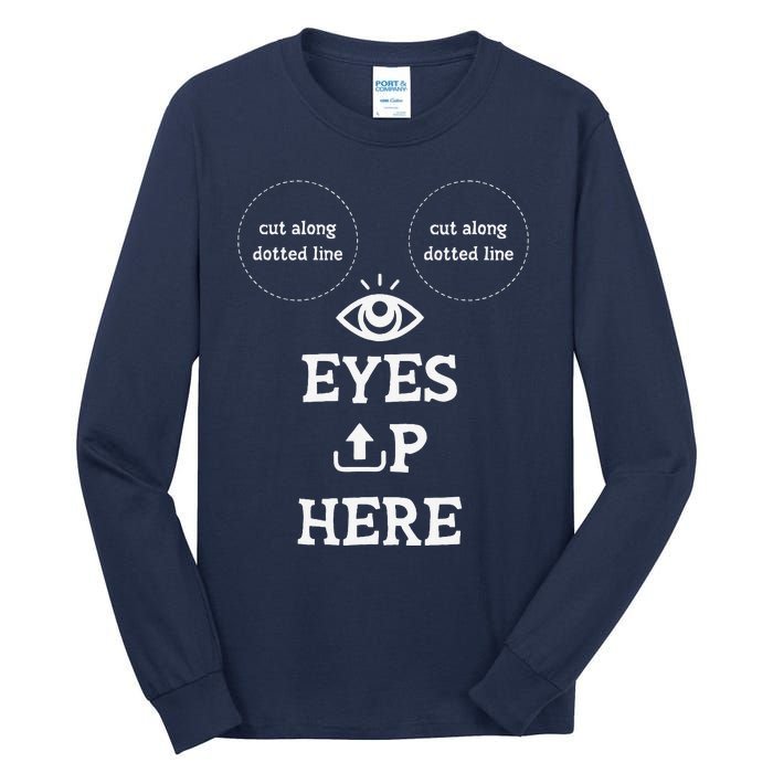 With Cutout For B00bs Cut Along Dotted Eyes Up Here Tall Long Sleeve T-Shirt