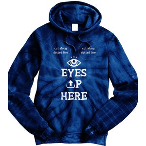 With Cutout For B00bs Cut Along Dotted Eyes Up Here Tie Dye Hoodie