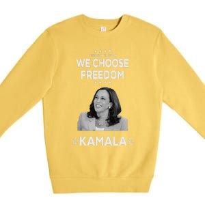 We Choose Freedom Vote Kamala Harris For President 2024 Premium Crewneck Sweatshirt