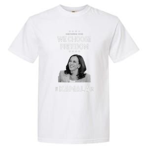 We Choose Freedom Vote Kamala Harris For President 2024 Garment-Dyed Heavyweight T-Shirt