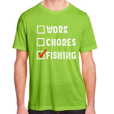 Work Chores Fishing Funny Gift Tee Adult ChromaSoft Performance T-Shirt