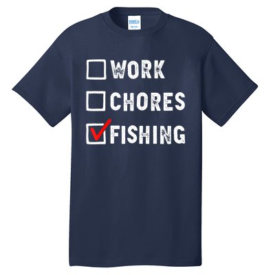 Work Chores Fishing Funny Gift Tee Tall T-Shirt