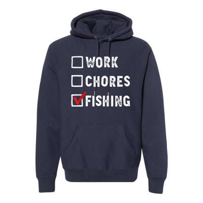 Work Chores Fishing Funny Gift Tee Premium Hoodie