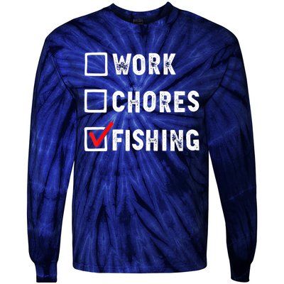 Work Chores Fishing Funny Gift Tee Tie-Dye Long Sleeve Shirt