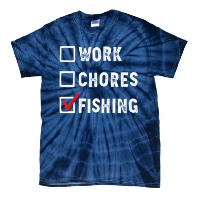 Work Chores Fishing Funny Gift Tee Tie-Dye T-Shirt