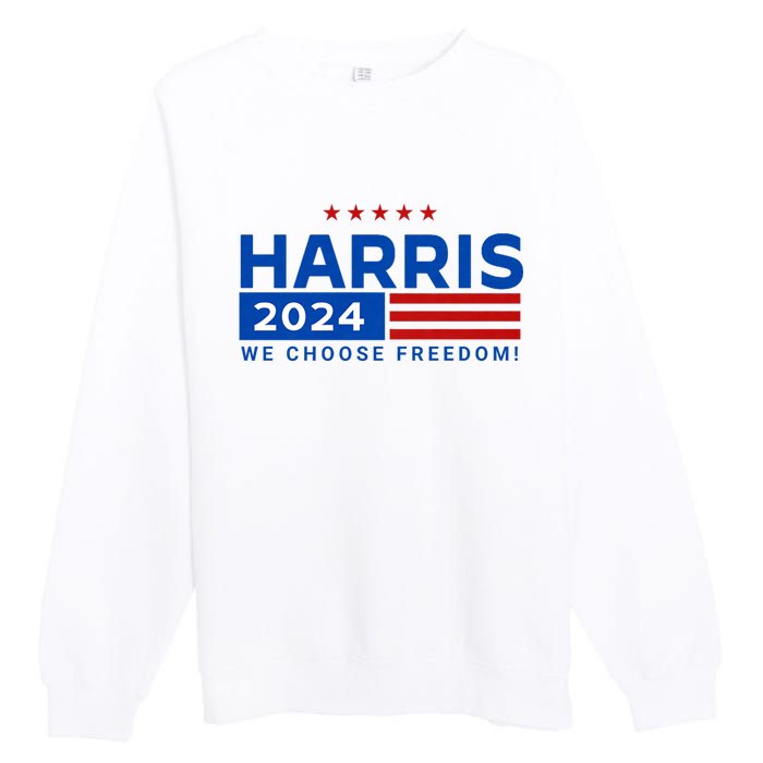 We Choose Freedom Vote Kamala Harris For President 2024 Premium Crewneck Sweatshirt