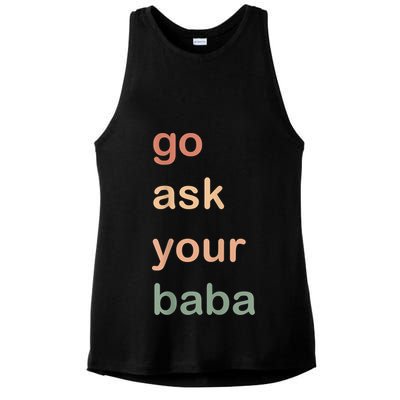 Women’s Cute Funny Mom Gift Go Ask Your Baba Ladies PosiCharge Tri-Blend Wicking Tank