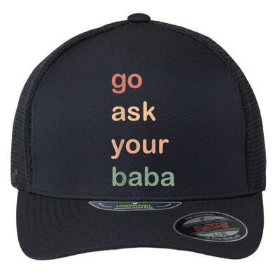 Women’s Cute Funny Mom Gift Go Ask Your Baba Flexfit Unipanel Trucker Cap