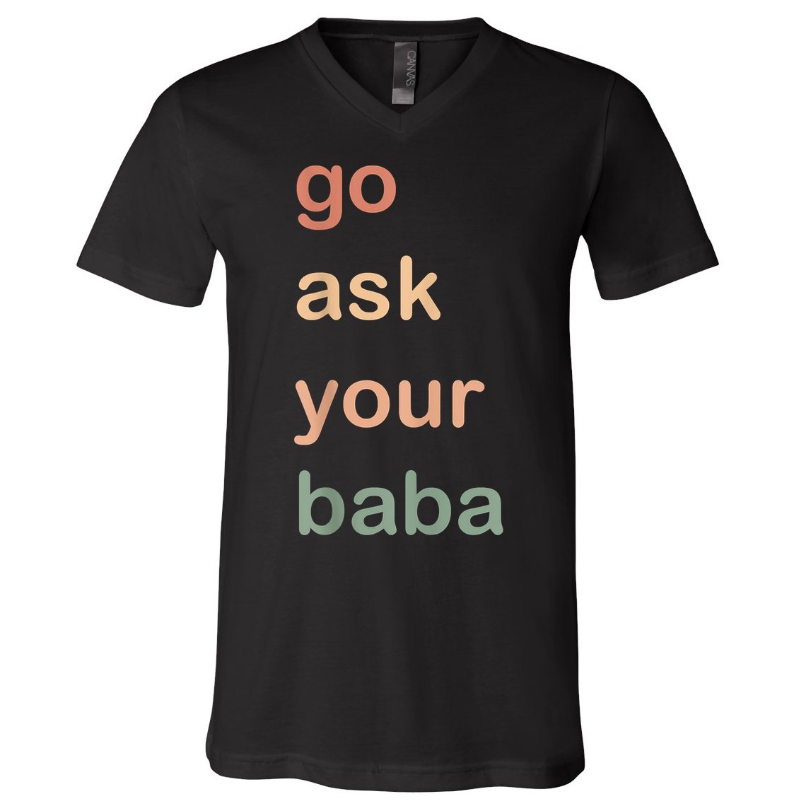 Women’s Cute Funny Mom Gift Go Ask Your Baba V-Neck T-Shirt