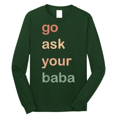 Women’s Cute Funny Mom Gift Go Ask Your Baba Long Sleeve Shirt