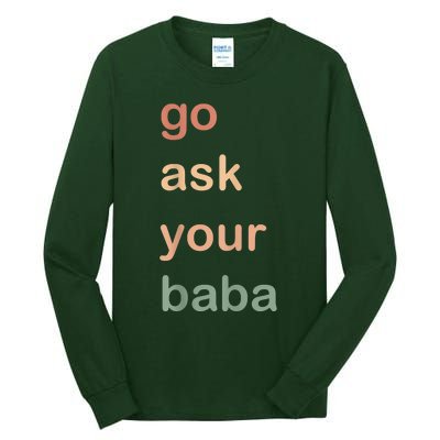 Women’s Cute Funny Mom Gift Go Ask Your Baba Tall Long Sleeve T-Shirt