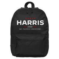 We Choose Freedom Vote Kamala Harris For President 2024 Gift 16 in Basic Backpack