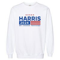 We Choose Freedom Vote Kamala Harris For President 2024 Garment-Dyed Sweatshirt