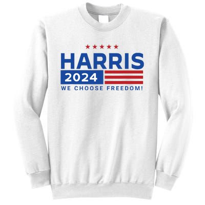 We Choose Freedom Vote Kamala Harris For President 2024 Sweatshirt