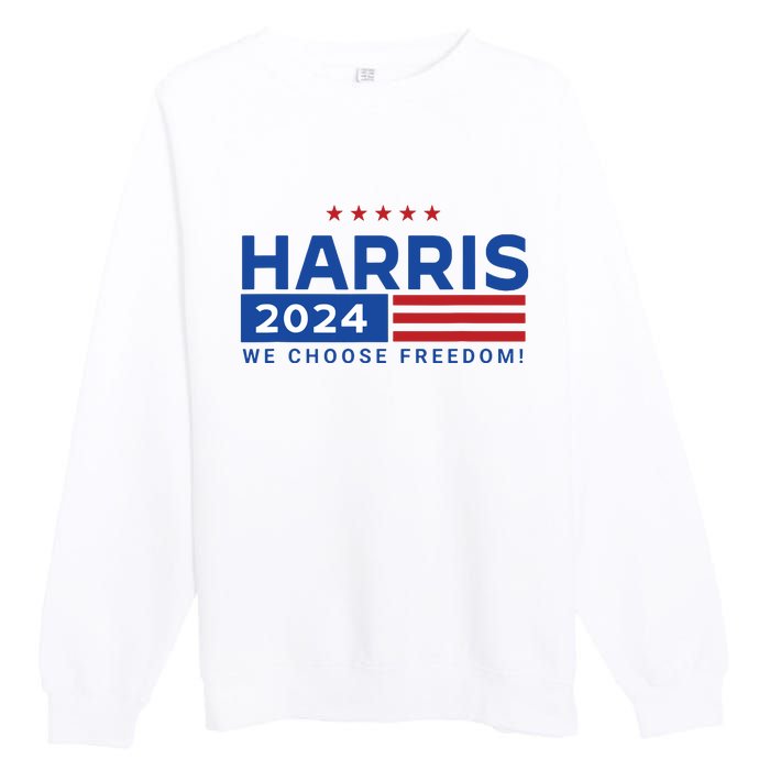 We Choose Freedom Vote Kamala Harris For President 2024 Premium Crewneck Sweatshirt