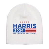 We Choose Freedom Vote Kamala Harris For President 2024 Short Acrylic Beanie