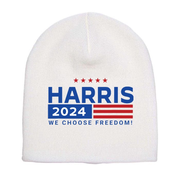 We Choose Freedom Vote Kamala Harris For President 2024 Short Acrylic Beanie