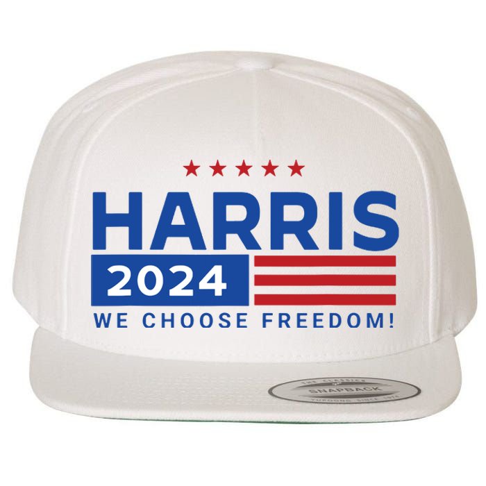 We Choose Freedom Vote Kamala Harris For President 2024 Wool Snapback Cap