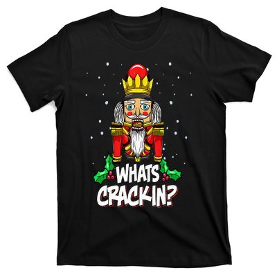 Whats Crackin Funny Christmas Nutcracker Pajama Family Xmas T-Shirt