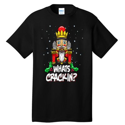 Whats Crackin Funny Christmas Nutcracker Pajama Family Xmas Tall T-Shirt