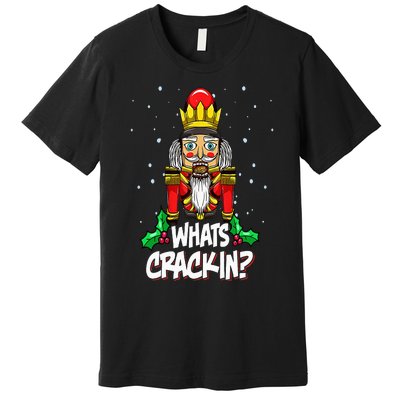 Whats Crackin Funny Christmas Nutcracker Pajama Family Xmas Premium T-Shirt