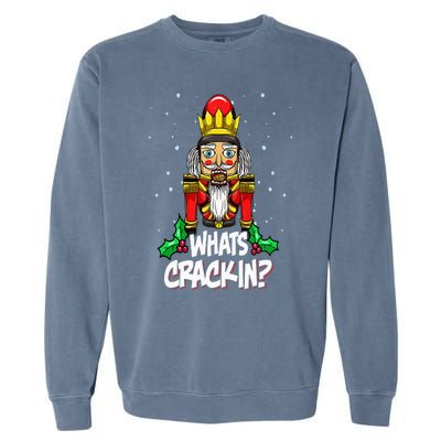 Whats Crackin Funny Christmas Nutcracker Pajama Family Xmas Garment-Dyed Sweatshirt