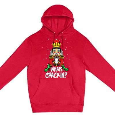 Whats Crackin Funny Christmas Nutcracker Pajama Family Xmas Premium Pullover Hoodie