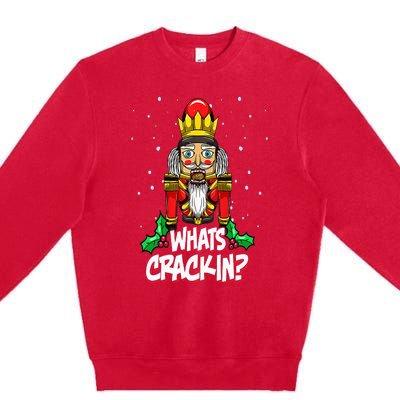 Whats Crackin Funny Christmas Nutcracker Pajama Family Xmas Premium Crewneck Sweatshirt