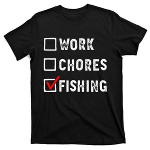 Work Chores Fishing Funny Gift Tee T-Shirt