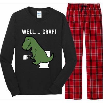 Well Crap Funny T-Rex I T Rex Problems I Funny Dinsosaur Long Sleeve Pajama Set