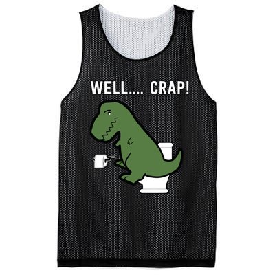 Well Crap Funny T-Rex I T Rex Problems I Funny Dinsosaur Mesh Reversible Basketball Jersey Tank