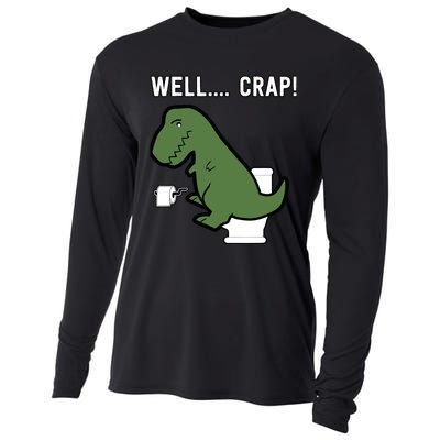 Well Crap Funny T-Rex I T Rex Problems I Funny Dinsosaur Cooling Performance Long Sleeve Crew