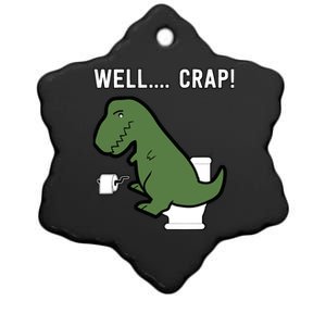 Well Crap Funny T-Rex I T Rex Problems I Funny Dinsosaur Ceramic Star Ornament