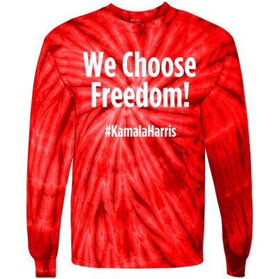 We Choose Freedom Kamala Harris Tie-Dye Long Sleeve Shirt