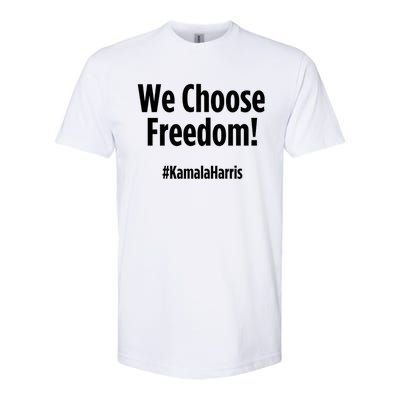 We Choose Freedom Kamala Harris Softstyle CVC T-Shirt