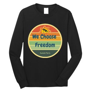 We Choose Freedom. Laughing All The Way To Potus Smiling Sun Long Sleeve Shirt