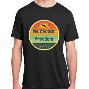 We Choose Freedom. Laughing All The Way To Potus Smiling Sun Adult ChromaSoft Performance T-Shirt