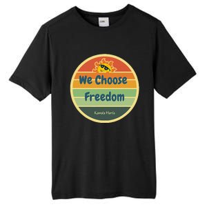 We Choose Freedom. Laughing All The Way To Potus Smiling Sun Tall Fusion ChromaSoft Performance T-Shirt