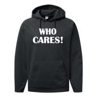 Who Cares Funny Sarcastic Joke Performance Fleece Hoodie