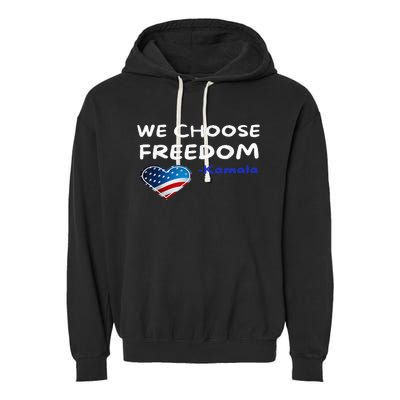 We Choose Freedom Kamala Harris Garment-Dyed Fleece Hoodie