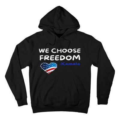 We Choose Freedom Kamala Harris Hoodie