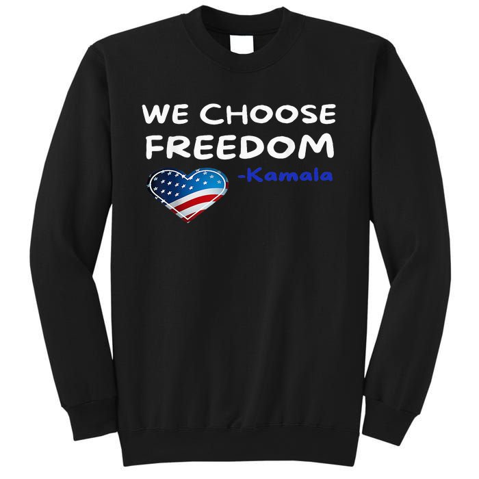 We Choose Freedom Kamala Harris Sweatshirt