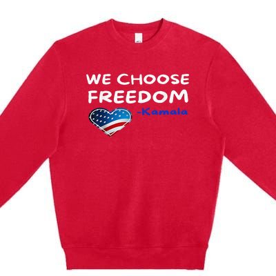 We Choose Freedom Kamala Harris Premium Crewneck Sweatshirt