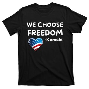 We Choose Freedom Kamala Harris T-Shirt